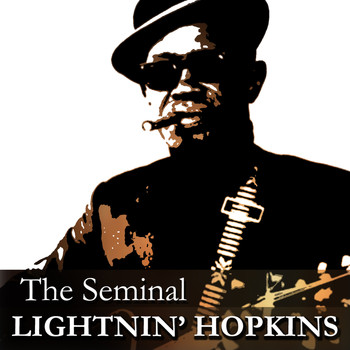 Lightnin' Hopkins - The Seminal Lightnin' Hopkins