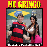 MC Gringo - Deutscher Fussball Ist Geil