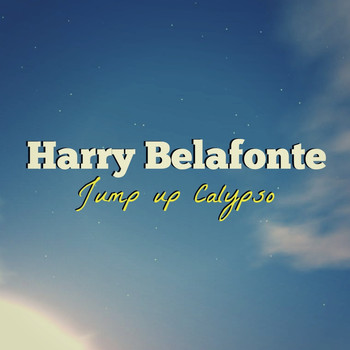 Harry Belafonte - Jump up Calypso