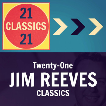 Jim Reeves - Twenty-One Jim Reeves Classics