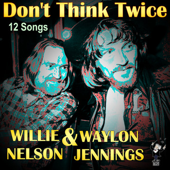 Willie Nelson - Don't Think Twice