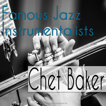 Chet Baker - Famous Jazz Instrumentalists