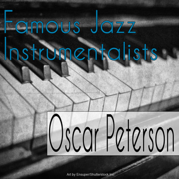 Oscar Peterson - Famous Jazz Instrumentalists