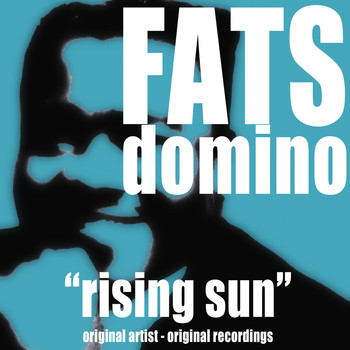 Fats Domino - Rising Sun