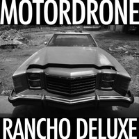 Motordrone - Rancho Deluxe - Single