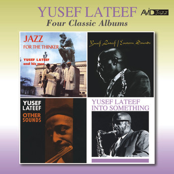 Yusef Lateef - Four Classic Albums (Jazz for the Thinker / Eastern Sounds / Other Sounds / Into Something) [Remastered]