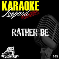 Leopard Powered - Rather Be (Karaoke Version) (Originally Performed By Clean Bandit)