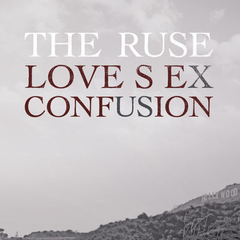 The Ruse - Love Sex Confusion