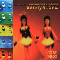 Wendy & Lisa - Girl Bros. (1998)