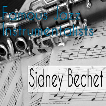 Sidney Bechet - Famous Jazz Instrumentalists