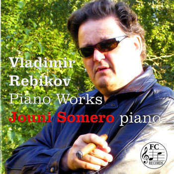 Jouni Somero - Rebikov: Piano Works