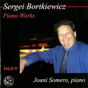 Jouni Somero - Bortkiewicz: Piano Works, Vols. 8-9