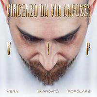 Vincenzo Da Via Anfossi - V.I.P.  (Vera Impronta Popolare) (Explicit)
