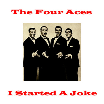 Four Aces - I Started a Joke
