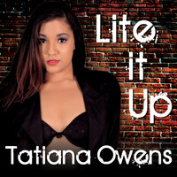 Tatiana Owens - Lite It Up