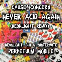 Cause4Concern - Never Acid Again (Neonlight Remix)