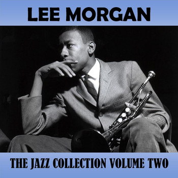 Lee Morgan - The Jazz Collection, Vol. 2