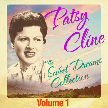 Patsy Cline - The Sweet Dreams Collection, Vol. 1 (Special Remastered Edition)
