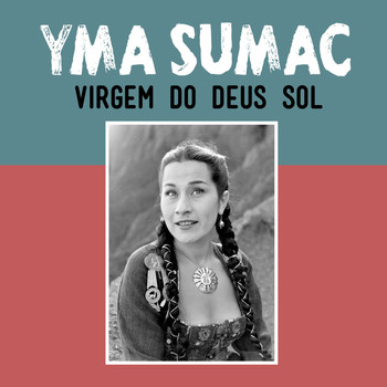 Yma Sumac - Virgem do Deus Sol