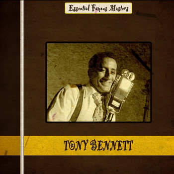 Tony Bennett - Essential Famous Masters