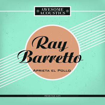Ray Barretto - Aprieta el Pollo