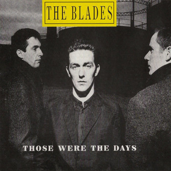The Blades - Those Were the Days
