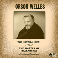 Orson Welles - The Hitch-Hiker and the Master of Ballantrae