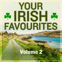 Josef Locke - Your Irish Favourites, Vol. 1 (Remastered Special Edition)