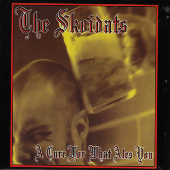 The Skoidats - A Cure for What Ales You