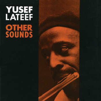 Yusef Lateef - Other Sounds (Remastered)