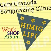 Gary Granada - Gary Granada Songmaking Clinic