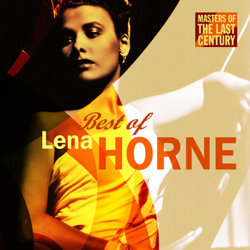 Lena Horne - Masters Of The Last Century: Best of Lena Horne
