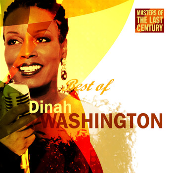 Dinah Washington - Masters Of The Last Century: Best of Dinah Washington