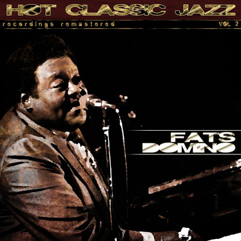 Fats Domino - Hot Classic Jazz Recordings Remastered, Vol. 2