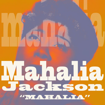 Mahalia Jackson - Mahalia