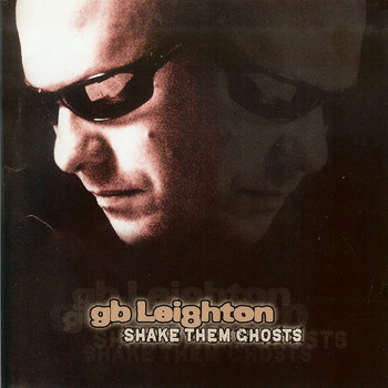 GB Leighton - Shake Them Ghosts