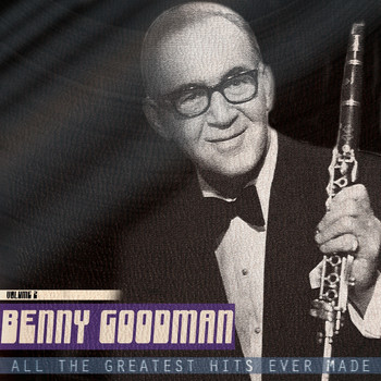 Benny Goodman - All the Greatest Hits Ever Made, Vol. 2