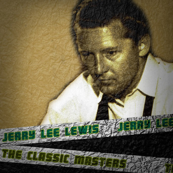 Jerry Lee Lewis - The Classic Masters
