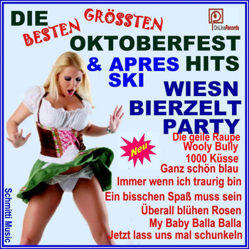 SCHMITTI - Die besten größten Oktoberfest und Après Ski Hits, Wiesn Bierzelt Party Neu