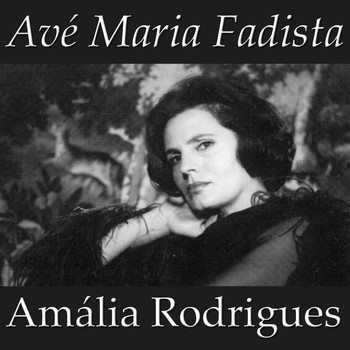 Amália Rodrigues - Avé Maria Fadista