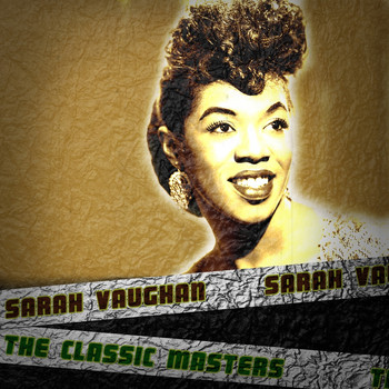 Sarah Vaughan - The Classic Masters