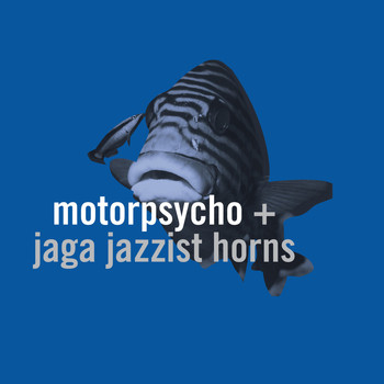 Motorpsycho + Jaga Jazzist Horns - In The Fishtank 10