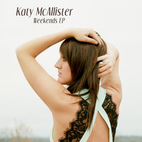 Katy McAllister - Weekends EP