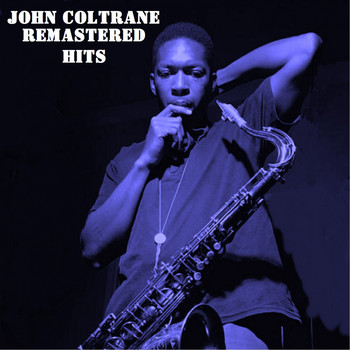 John Coltrane - Remastered Hits