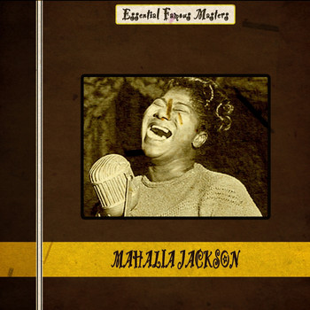 Mahalia Jackson - Essential Famous Masters