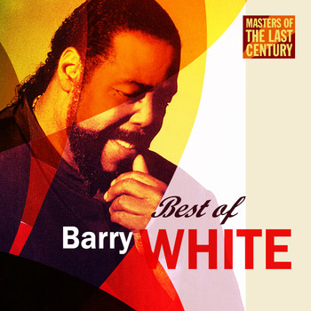 Barry White - Masters Of The Last Century: Best of Barry White