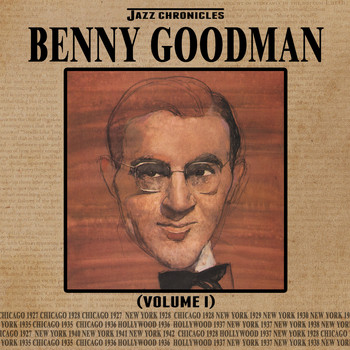 Benny Goodman - Jazz Chronicles: Benny Goodman, Vol. 1