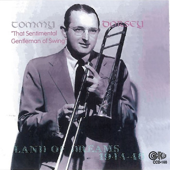 Tommy Dorsey - Land of Dreams 1944-46