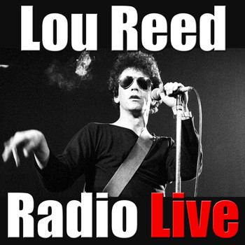 Lou Reed - Lou Reed Radio Live