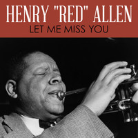 Henry "Red" Allen - Let Me Miss You
